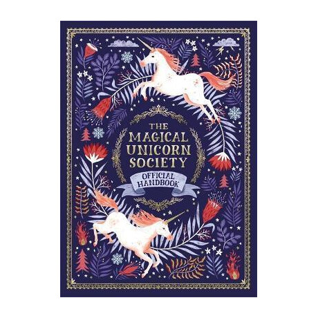 The Magical Unicorn Society : Official Handbook The Magical Unicorn Society : Official Handbook