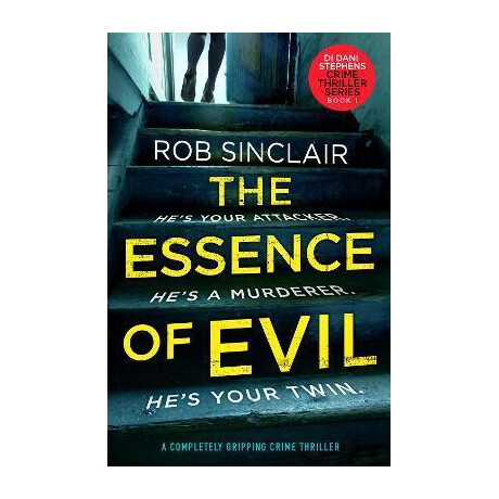 The Essence of Evil : a Completely Gripping Crime Thriller