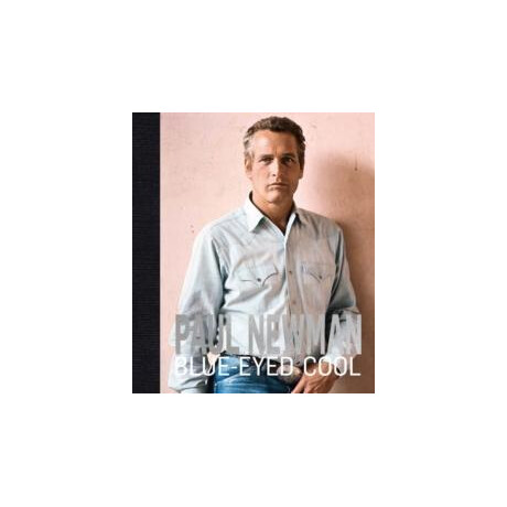 Paul Newman : Blue-Eyed Cool