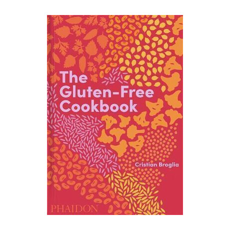 The Gluten-Free Cookbook : 350 Delicious and Naturally Gluten-Free Recipes From More Than 80 Countries