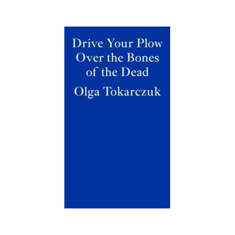 Drive Your Plow Over the Bones of the Dead