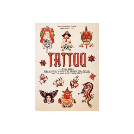 Tattoo. 1730s-1970s. Henk Schiffmacher’s Private Collection. 40th ed.