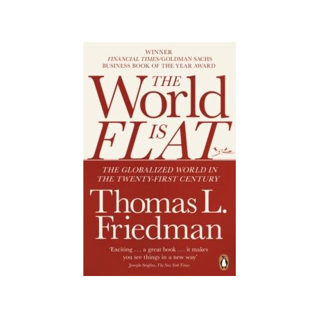 The World is Flat : the Globalized World in the Twenty-First Century