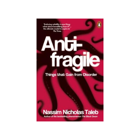 Antifragile : Things That Gain From Disorder