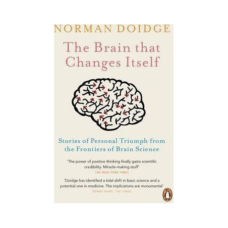 The Brain That Changes Itself : Stories of Personal Triumph From the Frontiers of Brain Science