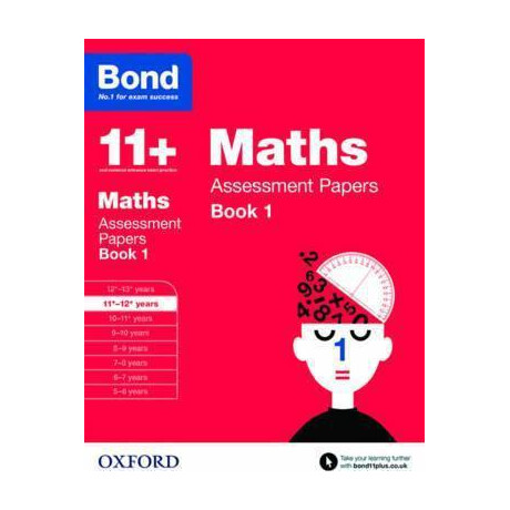 Bond 11+: Maths: Assessment Papers : 11+-12+ Years Book 1