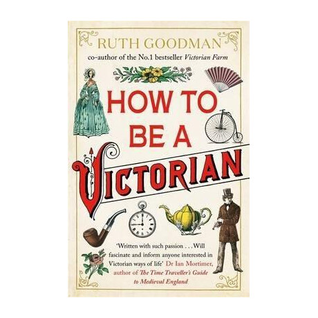How to be a Victorian