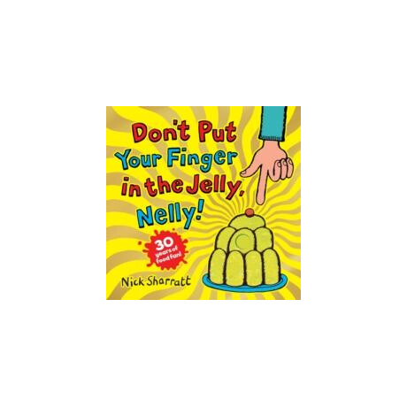 Don't put Your Finger in the Jelly, Nelly (30th Anniversary Edition) pb