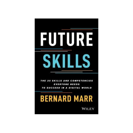 Future Skills: the 20 Skills and Competencies Ever Yone Needs to Succeed in a Digital World