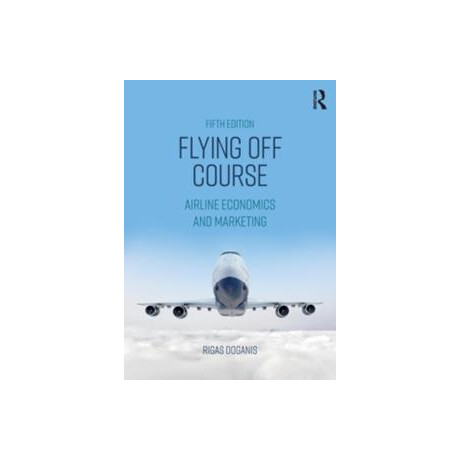 Flying off Course : Airline Economics and Marketing