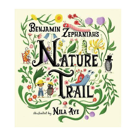 Nature Trail : a Joyful Rhyming Celebration of the Natural Wonders on our Doorstep Nature Trail : a Joyful Rhyming Celebration of the Natural Wonders on our Doorstep