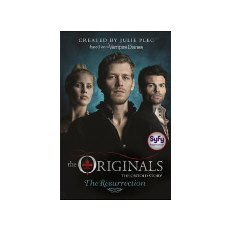 The Originals: the Resurrection : Book 3