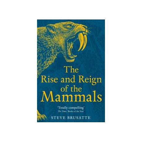 Rise and Reign of the Mammals
