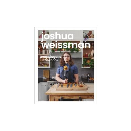 Joshua Weissman: an Unapologetic Cookbook. #1 new York Times Bestseller