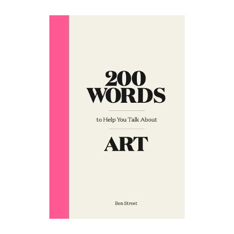 200 Words to Help you Talk About art