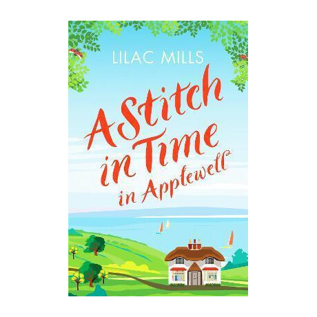A Stitch in Time in Applewell : a Feel-Good Romance to Make you Smile