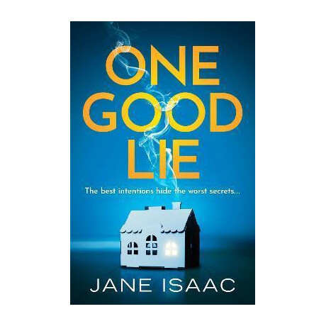 One Good lie : a Gripping Psychological Thriller