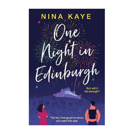 One Night in Edinburgh : the Fun, Feel-Good Romance you Need This Year
