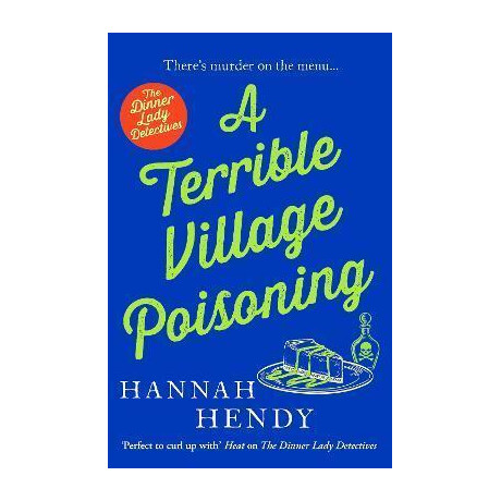 A Terrible Village Poisoning : a Funny and Feel-Good British Cosy Mystery
