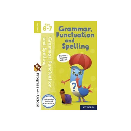 Progress With Oxford: Progress With Oxford: Grammar and Punctuation age 6-7- Practise for School With Essential English Skills