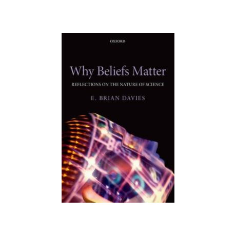 Why Beliefs Matter : Reflections on the Nature of Science