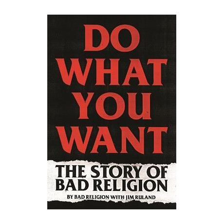 Do What you Want : the Story of bad Religion