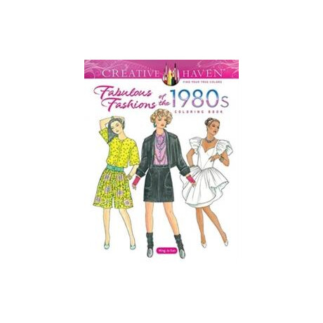 Creative Haven Fabulous Fashions of the 1980s Coloring Book