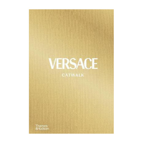 Versace Catwalk : the Complete Collections
