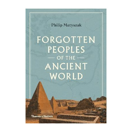 Forgotten Peoples of the Ancient World