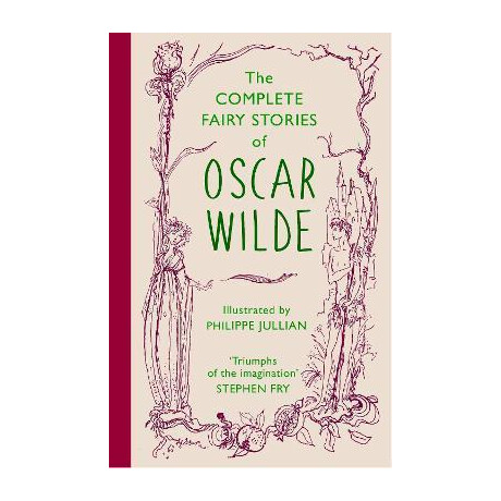 The Complete Fairy Stories of Oscar Wilde : Classic Tales That Will Delight This Christmas