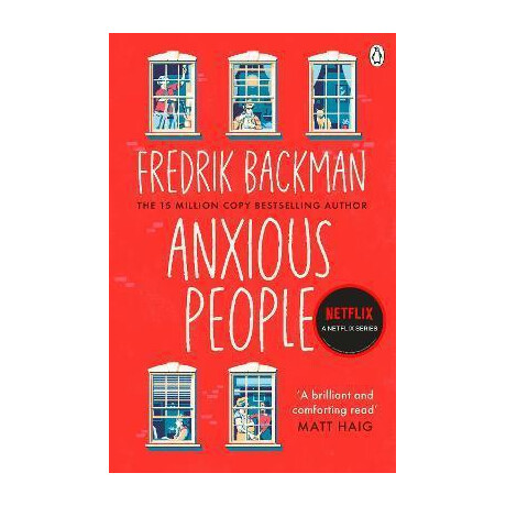 Anxious People : the no. 1 new York Times Bestseller, now a Netflix tv Series