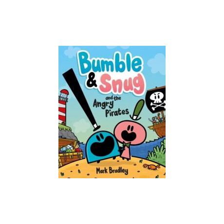 Bumble and Snug and the Angry Pirates