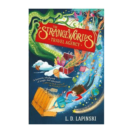 The Strangeworlds Travel Agency : Book 1 The Strangeworlds Travel Agency : Book 1