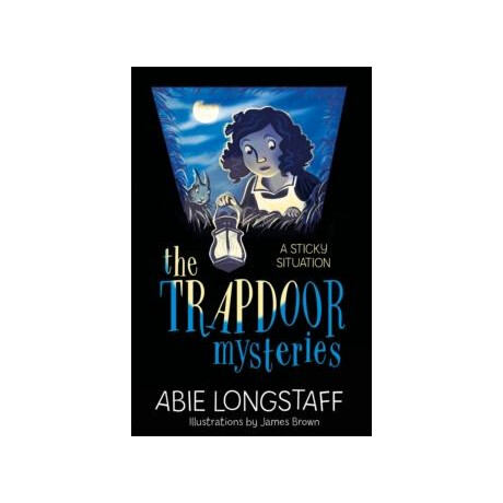 The Trapdoor Mysteries: a Sticky Situation : Book 1 The Trapdoor Mysteries: a Sticky Situation : Book 1