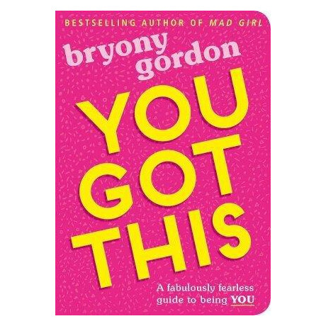 You got This : a Fabulously Fearless Guide to Being you