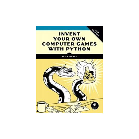 Invent Your own Computer Games With Python, 4e