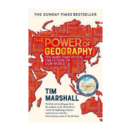 The Power of Geography : ten Maps That Reveal the Future of our World The Power of Geography : ten Maps That Reveal the Future of our World
