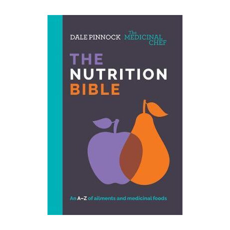 The Medicinal Chef: the Nutrition Bible : an a-z of Ailments and Medicinal Foods