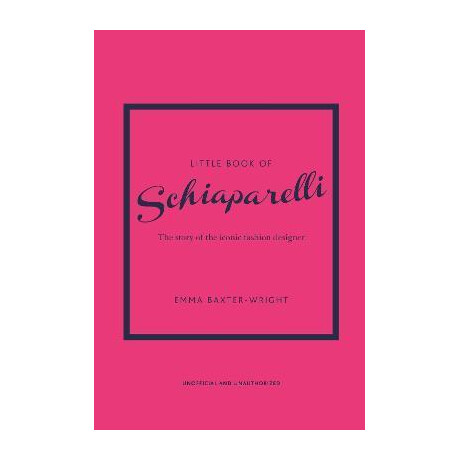 Little Book of Schiaparelli : the Story of the Iconic Fashion Designer