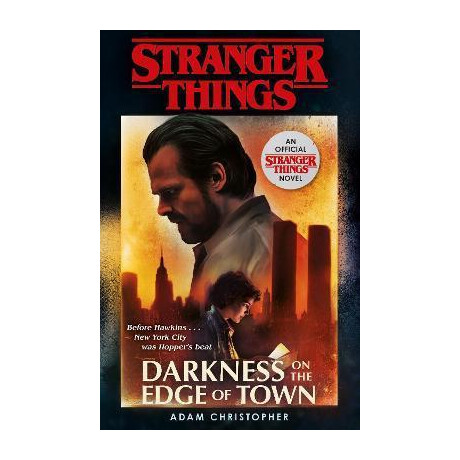 Stranger Things: Darkness on the Edge of Town : the Second Official Novel
