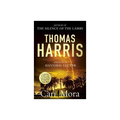 Cari Mora : From the Creator of Hannibal Lecter