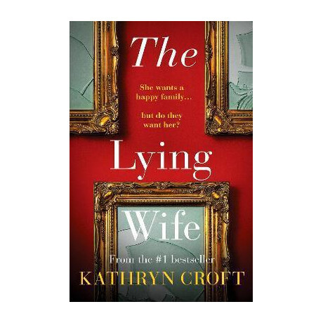 The Lying Wife : an Absolutely Gripping Psychological Thriller