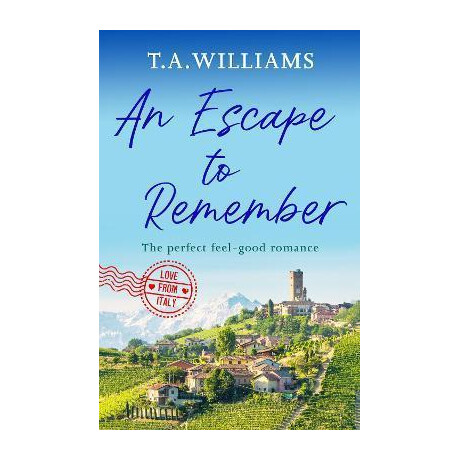 An Escape to Remember : the Perfect Feel-Good Romance
