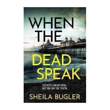 When the Dead Speak : a Gripping and Page-Turning Crime Thriller Packed With Suspense When the Dead Speak : a Gripping and Page-Turning Crime Thriller Packed With Suspense