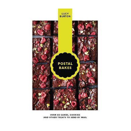 Postal Bakes : Over 60 Cakes, Cookies and Other Treats to Send by Mail