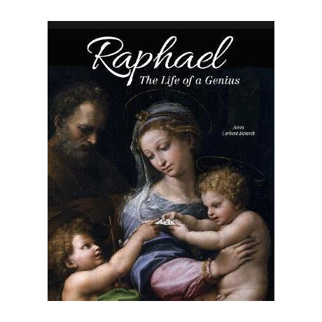 Raphael: the Life of a Genius