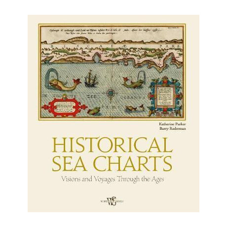 Historical sea Charts : Visions and Voyages Through the Ages