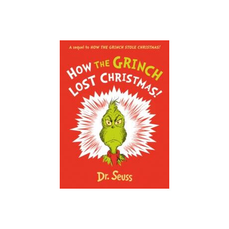 How the Grinch Lost Christmas! : a Sequel to how the Grinch Stole Christmas!