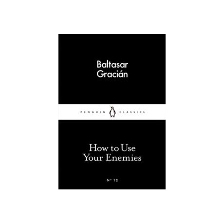 How to use Your Enemies