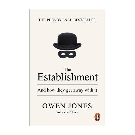 The Establishment : and how They get Away With it